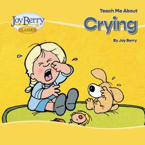 Teach Me About Crying de Joy Berry