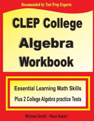 CLEP College Algebra Workbook de Michael Smith