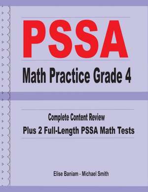 PSSA Math Practice Grade 4: Complete Content Review Plus 2 Full-length PSSA Math Tests de Michael Smith