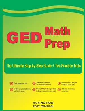 GED Math Prep: The Ultimate Step by Step Guide Plus Two Full-Length GED Practice Tests de Michael Smith