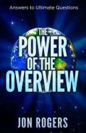 The POWER of the OVERVIEW de Jon C Rogers