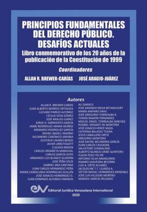 PRINCIPIOS FUNDAMENTALES DEL DERECHO PÚBLICO. DESAFÍOS ACTUALES (Segunda edición ampliada) de Allan R. Brewer-Carías