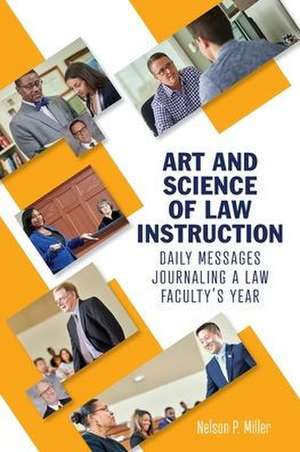 Art and Science of Law Instruction de Nelson P. Miller