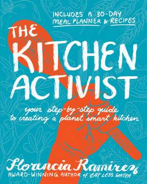 The Kitchen Activist de Florencia Ramirez