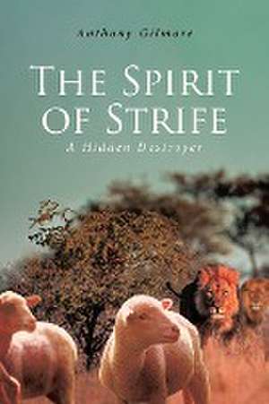 The Spirit of Strife de Anthony Gilmore