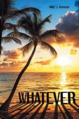 Whatever de Mike J. Aronson