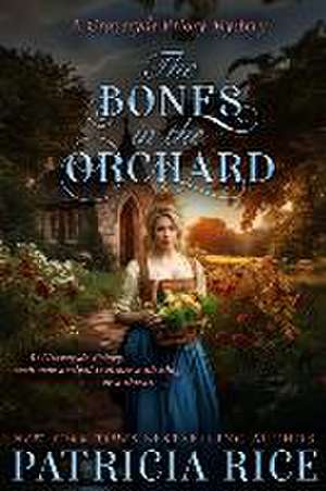 The Bones in the Orchard de Patricia Rice