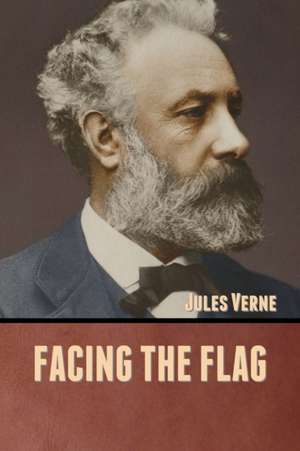 Facing the Flag de Jules Verne