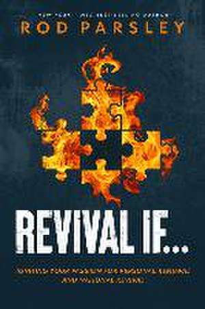 Revival If...: Igniting Your Passion for Personal Renewal and National Revival de Rod Parsley