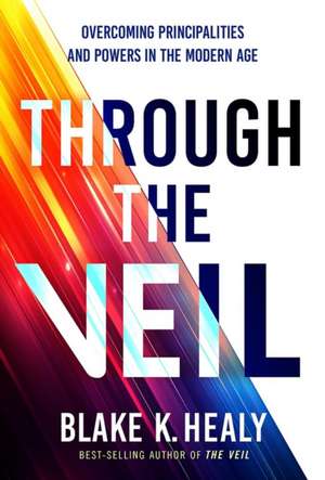 Through the Veil de Blake K Healy