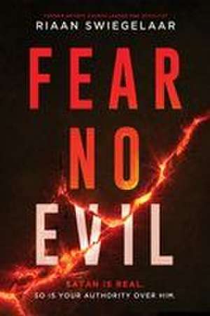 Fear No Evil de Riaan Swiegelaar