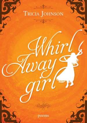 Whirl Away Girl de Tricia Johnson