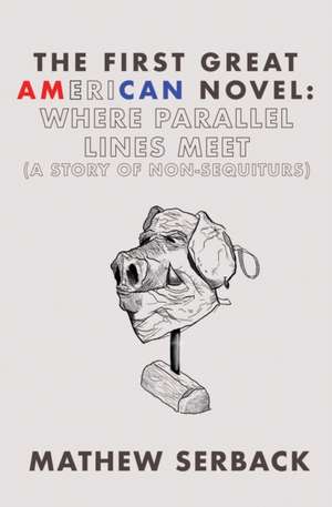 The First Great American Novel de Mathew Serback