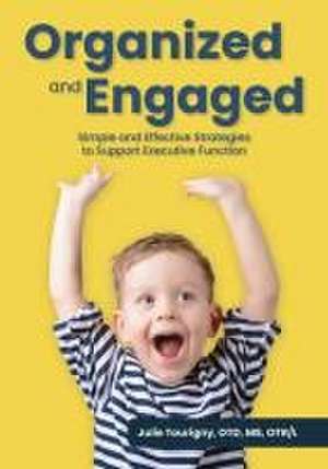 Organized and Engaged de Julie Tourigny