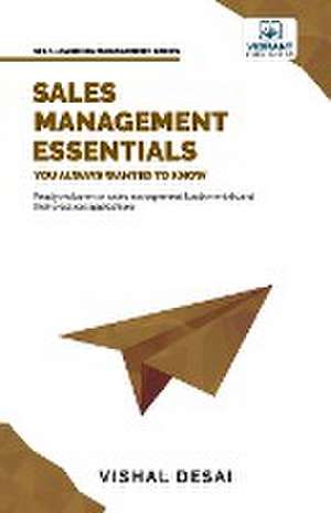 Sales Management Essentials You Always Wanted To Know de Vishal Desai