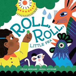 Roll, Roll, Little Pea de Cécile Bergame