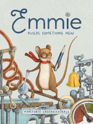 Emmie Builds Something New de Marjorie Crosby-Fairall