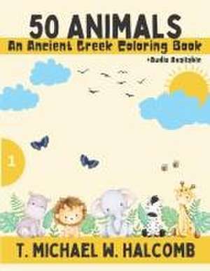 50 Animals: An Ancient Greek Coloring Book de Michael W. Halcomb