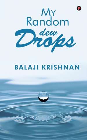 My Random Dew Drops de Balaji Krishnan