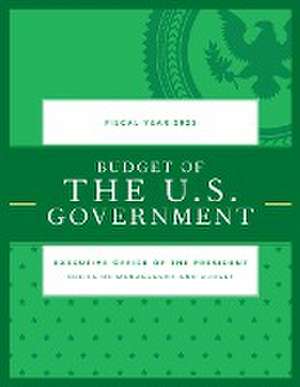 Budget of the U.S. Government, Fiscal Year 2023 de Executive Office Of The President