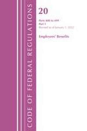 Code of Federal Regulations, Title 20 Employee Benefits 400-499, Revised as of April 1, 2022 de Office Of The Federal Register