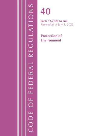 Code of Federal Regulations, Title 40 Protection of the Environment 52.2020-End of Part 52, Revised as of July 1, 2022 de Office Of The Federal Register (U S