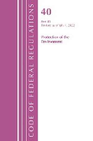 Code of Federal Regulations, Title 40 Protection of the Environment 81, Revised as of July 1, 2022 de Office Of The Federal Register (U S