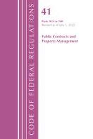 Code of Federal Regulations, Title 41 Public Contracts and Property Management 102-200, Revised as of July 1, 2021 de Office Of The Federal Register (U S