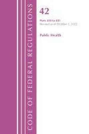 Code of Federal Regulations, Title 42 Public Health 430-481, Revised as of October 1, 2022 de Office Of The Federal Register