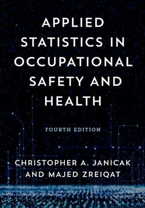 Applied Statistics in Occupational Safety and Health de Christopher A. Janicak