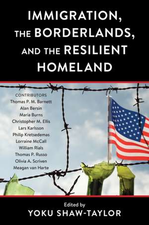 Immigration, the Borderlands, and the Resilient Homeland de Yoku Shaw-Taylor