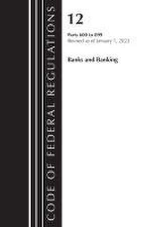 Code of Federal Regulations, Title 12 Banks and Banking 600-899, Revised as of January 1, 2021 de Office Of The Federal Register (U. S.