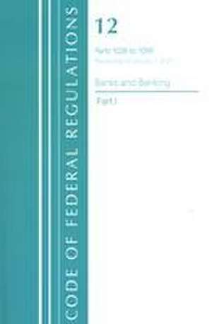 CODE FEDERAL REGULATIONS TITLE 12 BANKP de Office Of The Federal Register (U.S.)