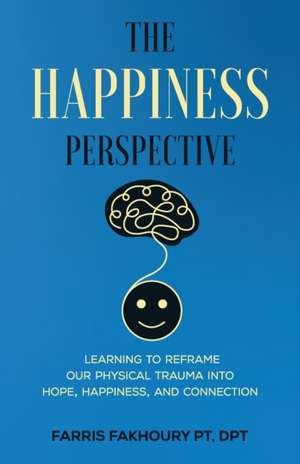 The Happiness Perspective de Farris Fakhoury