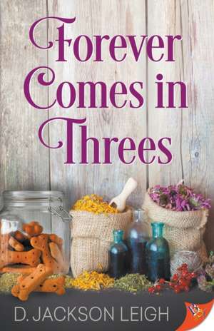 Forever Comes in Threes de D. Jackson Leigh