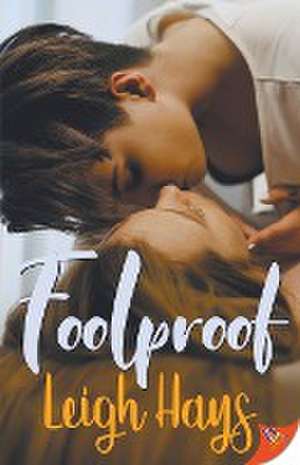 Foolproof de Leigh Hays