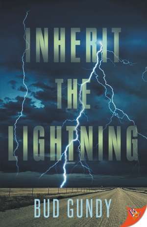 Inherit the Lightning de Bud Gundy