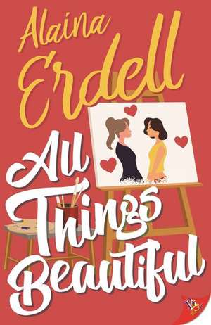 All Things Beautiful de Alaina Erdell