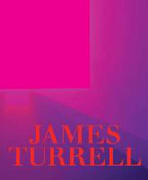 James Turrell: A Retrospective de Michael Govan