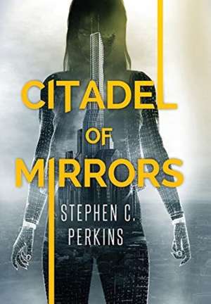 Citadel of Mirrors de Stephen Perkins