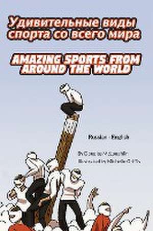 Amazing Sports from Around the World (Russian-English) de Douglas McLaughlin