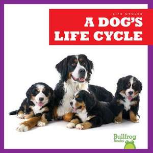 A Dog's Life Cycle de Jamie Rice