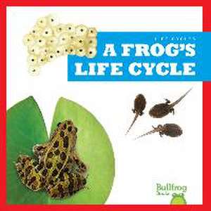 A Frog's Life Cycle de Jamie Rice