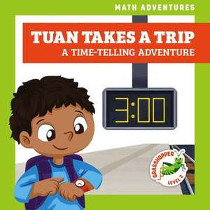 Tuan Takes a Trip: A Time-Telling Adventure de Elizabeth Everett