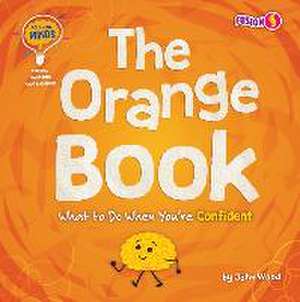 The Orange Book: What to Do When You're Confident de John Wood