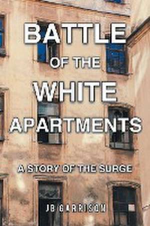 Battle of the White Apartments de Jb Garrison