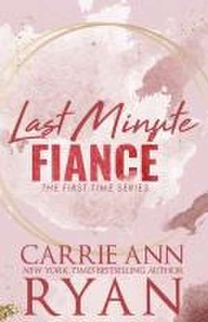 Last Minute Fiancé - Special Edition de Carrie Ann Ryan