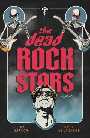 The Dead Rock Stars de Jay Watson