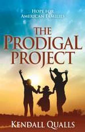 The Prodigal Project de Kendall Qualls