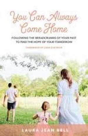 You Can Always Come Home de Laura Jean Bell